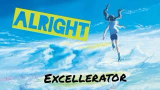 Excellerator - Alright