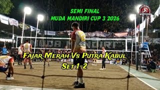 🔴Laga Semi final Putra Kabul Vs Fajar Merah Set 1-2