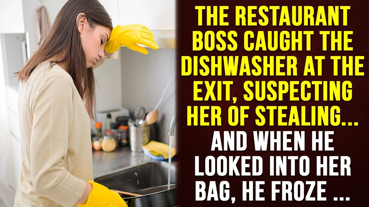 Restaurant Boss caught the dishwasher, suspecting her of stealing. And