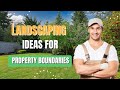 Landscaping Ideas for Property Boundaries