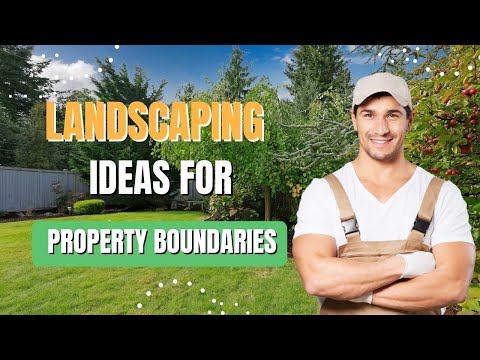 Video: Landscaping Ideas for Property Boundaries
