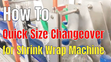 How To Quick Size Changeover For Shrink Wrap Machine