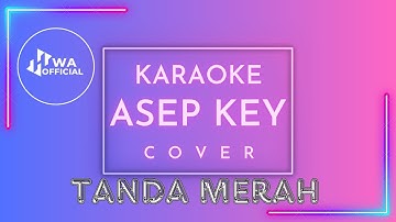 KARAOKE TANDA MERAH | COVER  BY ASEP KEY