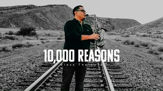 10,000 Reasons (Bless The Lord Oh My Soul) - Instrumental SAX