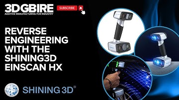 Reverse Engineering with the Shining3D EinScan HX
