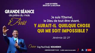 J4.VEN SOIR 28/08/2026.GRANDE SÉANCE DU MOIS D'AOÛT. DU 25 AU 30 08/2026/ EVG  P. DODJI NOUMONVI.