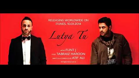 Flint J - Lutya Tu (Prod. by Tabraiz Haroon) | 2014| Punjabi Song