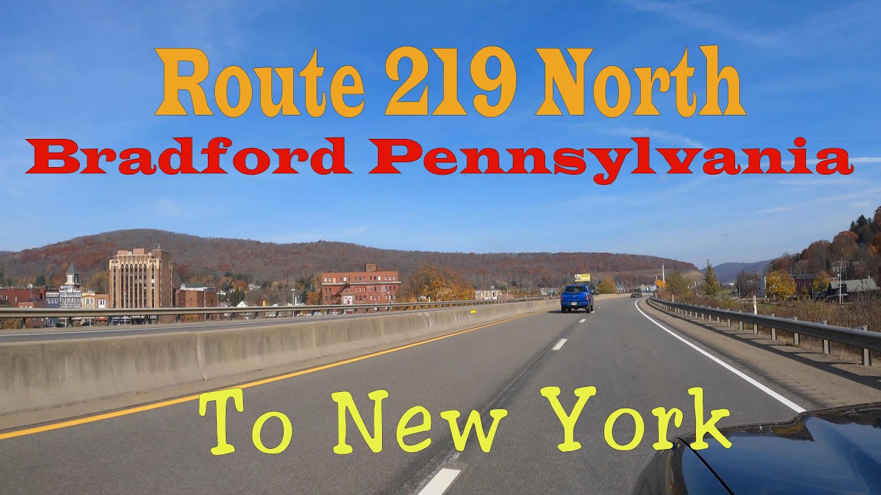 Bradford Pennsylvania Route 219 North To New York - YouTube