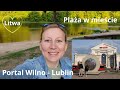 Litwa. Portal z Wilna do Lublina. Jak wygląda plaża miejska.