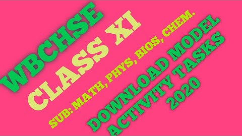 Class 11 Model Activity tasks by WBCHSE sub: math, chem, phy, bio.