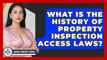 What Is The History Of Property Inspection Access Laws? - Rental Property Gurus