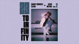Dance Yourself Clean & Louis Metric - 23 To Infinity, Pt. 2 [Audio]