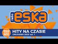 Eska hity na czasie  grudzie 2023  oficjalny mix radia eska