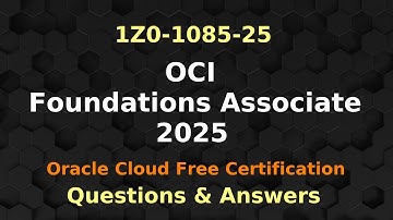 1Z0-1085-25 OCI Foundations Associate 2025 Questions & Answers | Oracle Cloud Free Certification