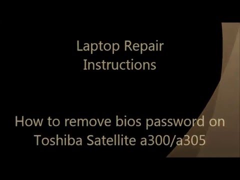 How To Remove Bios Password On Toshiba Satellite A300 A305