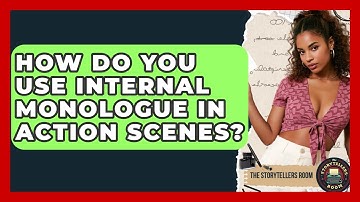 How Do You Use Internal Monologue In Action Scenes? - The Storytellers Room