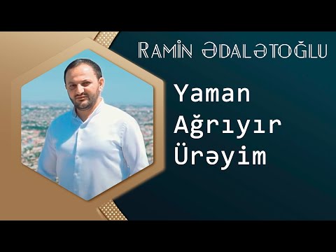 Ramin Edaletoglu - Yaman Agriyir Ureyim  2014