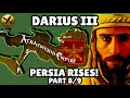 DARIUS III - PERSIA RISES PART 8 - ALEXANDER ARRIVES - ACHAEMENID PERSIAN EMPIRE