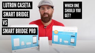 Lutron Smart Bridge vs Pro