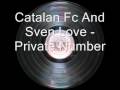 Catalan fc and sven love  private number