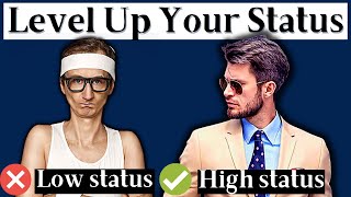 How To 10X Your STATUS As a Man | 2 Simple STRATEGIES