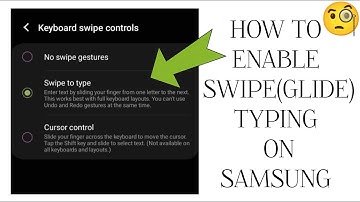 How To "Enable Swipe(Glide) Typing On Samsung|| Tech Issues Solutions