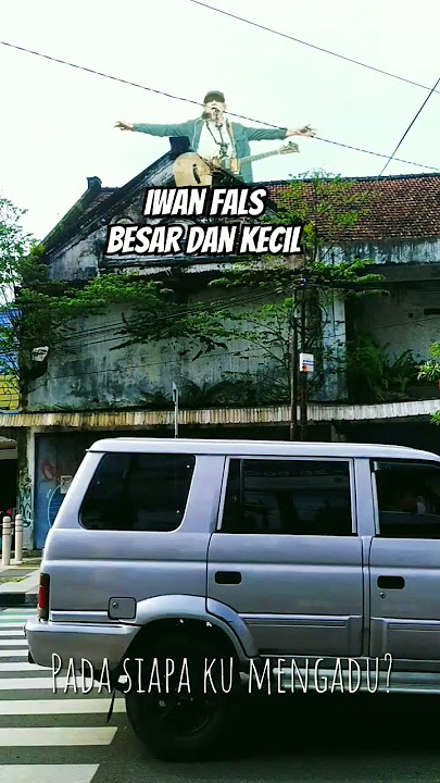 Iwan Fals : BESAR DAN KECIL