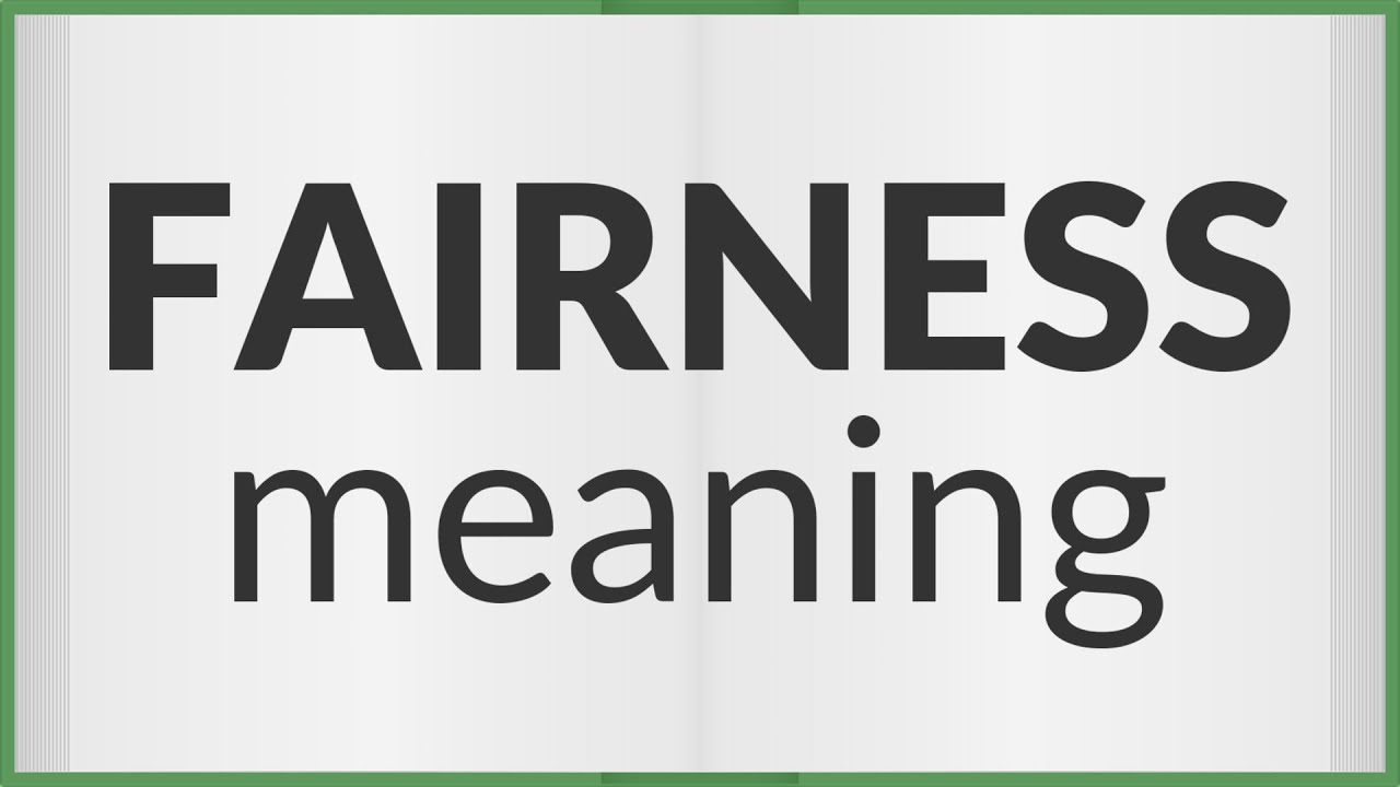 Fairness. What is Fairness. Fairness in journalism. Fair meaning