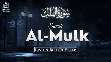 Surah Al-Mulk (سورة الملك) | Listen Before Sleeping for Peace, Barakah & Divine Protection |
