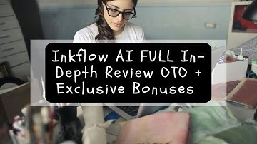 Inkflow + FULL OTO Exclusive Review Bonuses In-Depth AI