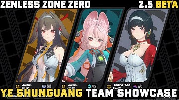 [v2.5 BETA] YE SHUNGUANG ZHAO ASTRA TEAM SHOWCASE | ZZZ
