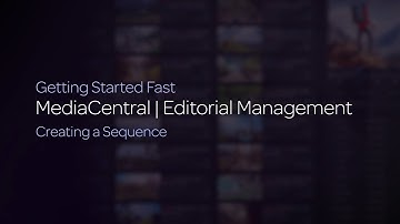 MediaCentral | Editorial Management — Creating a Sequence