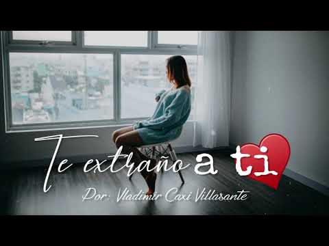 😭 Te extraño a ti | Reflexión & Video Poema 💑