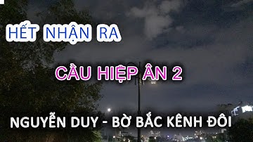 Hôm nay THẬT LẠ Cầu HIỆP ÂN 2 bến NGUYỄN DUY - Bờ Bắc Kênh Đôi - Sài Gòn ngày nay