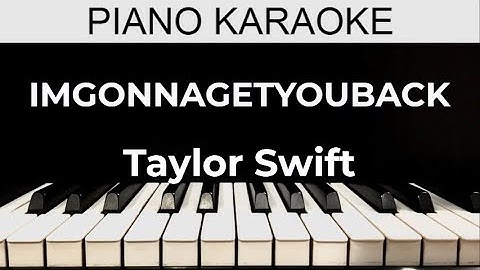 imgonnagetyouback - Taylor Swift - Piano Karaoke Instrumental Cover with Lyrics