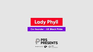 Lady Phyll Interview - PRS Presents LGBTQ+