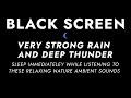 Endless Heavy Rainfall and Deep Thunder Sounds - Black Screen | Sleep Soundly with Night Rain