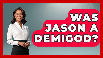 Was Jason A Demigod? - Exploring Ancient Myths