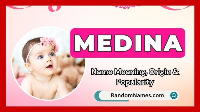 Medina - Name Meaning Origin And Popularity
