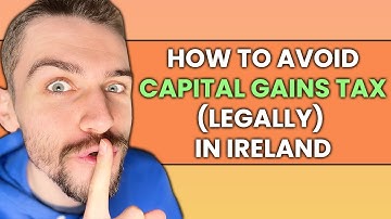3 Ways to Avoid Capital Gains Tax (Legally) in Ireland