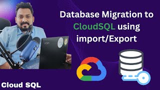 Database migration to Cloud SQL using import/export