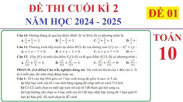TOÁN 10 - ĐỀ 1 - ĐỀ THI CUỐI HỌC KÌ 2 TOÁN 10 NĂM 2024-2025. ÔN TẬP CUỐI HỌC KÌ 2