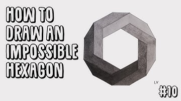 How to draw an impossible hexagon - LV # 10
