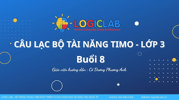 LGL | Buổi 8: CLB Tài năng TIMO Lớp 3 - Cô Dương Phương Anh