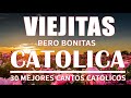 MÚSICA CATÓLICA VIEJITAS PERO BONITAS - 30 MEJORES CANCIONES CATOLICAS 2021