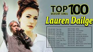 You Say ☘️ Top 100 Beautiful Worship Songs of Lauren Daigle ☘️  Nonstop Christian Worship Songs 2022