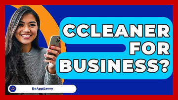 CCleaner For Business? - Be App Savvy