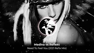 Medina vs Reflekt - Need To Feel You (André Lopes 2021 Refix)