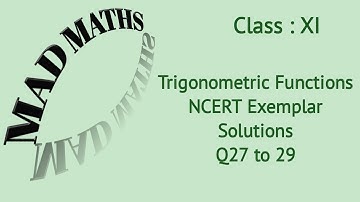 Trigonometric Functions NCERT Exemplar Q27 to 29