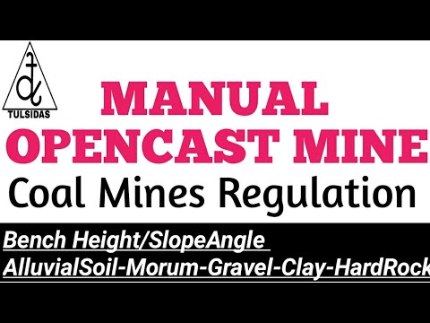 OPEN-CAST-Manual-MINE Coal Mines Regulation,Benches/Slope Angle-Coal-Alluvial soil-Morum-Gravel-Clay